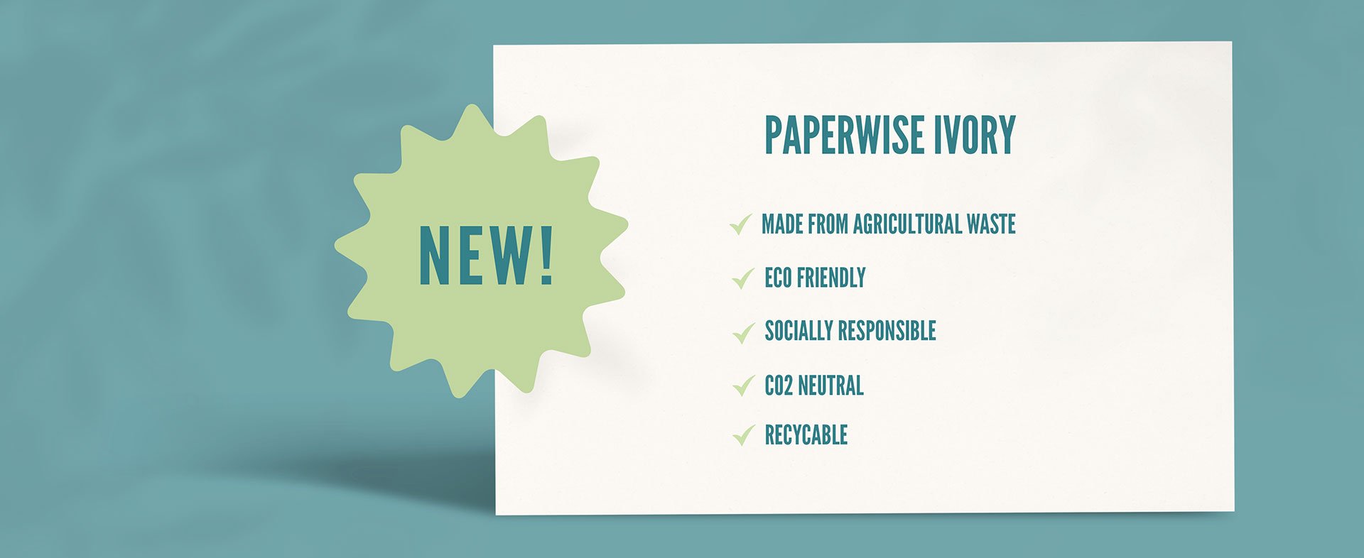NEW! PAPERWISE IVORY: ENVIRONMENTALLY FRIENDLY, SOCIALLY RESPONSIBLE BOARD MADE FROM AGRICULTURAL WASTE